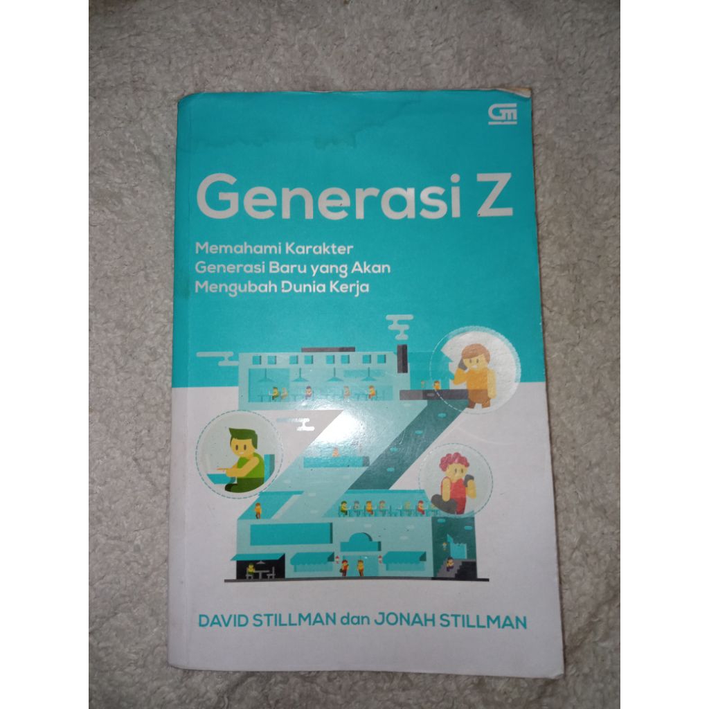 Buku original Generasi Z  memahami karakter generasi baru yang akan mengubah dunia kerja