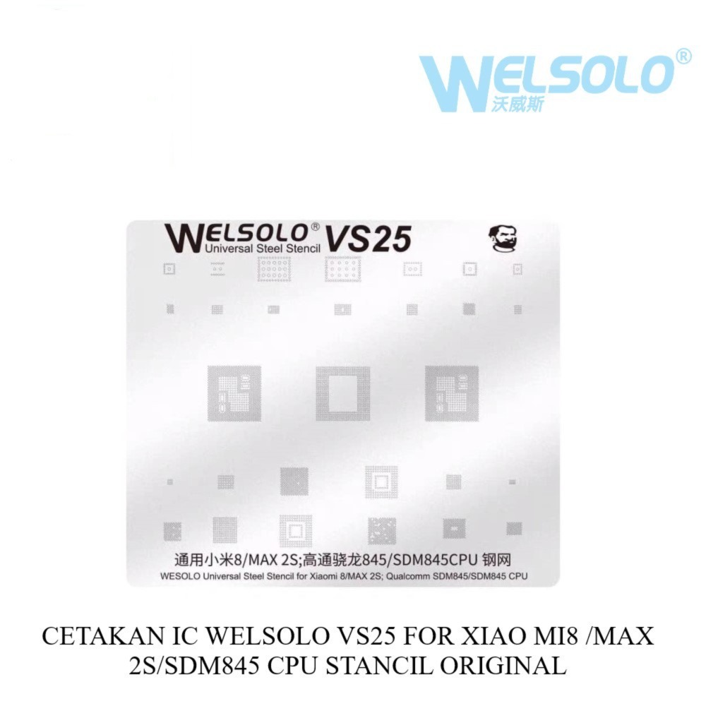 CETAKAN IC WELSOLO VS25 FOR MI 8  MAX 2S; QUALCOMM SDM845  SDM845 CPU UNIVERSAL STEEL STANCIL ORIGIN
