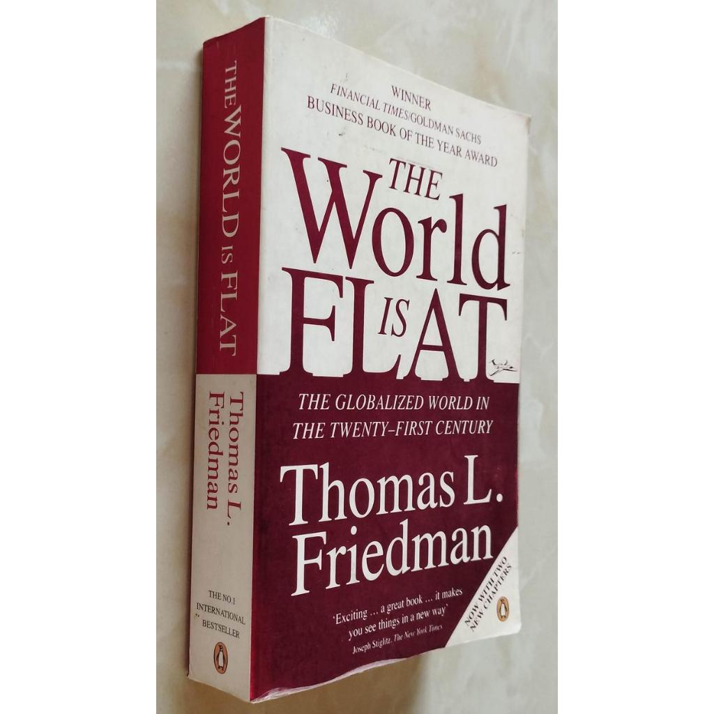 THE WORLD IS FLAT: THE GLOBALIZED WORLD IN THE TWENTY-FIRST CENTURY