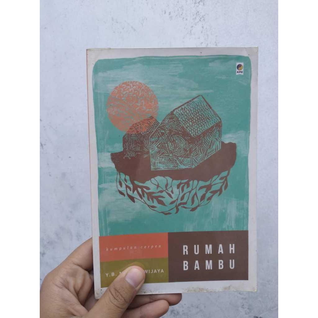 Buku Rumah Bambu [Cerpen] Penulis: Y.B. mangunwijaya