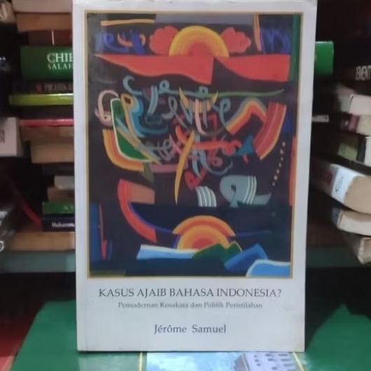 Kasus Ajaib Bahasa Indonesia? Pemodelan Kosakata dan Politik Peristilahan Buku Jerome Samuel