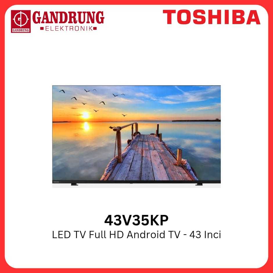TOSHIBA LED TV Full HD Android TV 43 Inch - 43V35KP