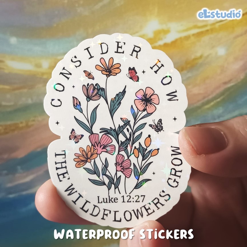 

Consider How The WildFlowers Grow Vinyl Glitter Sticker Gospel Waterproof - ELSTUDIO Sticker VINYL Laptop tahan air