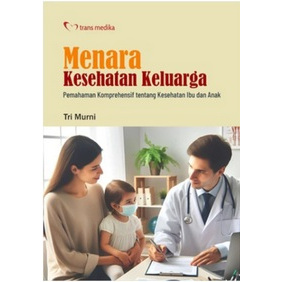 Menara Kesehatan Keluarga; Pemahaman Komprehensif tentang Kesehatan Ibu dan Anak