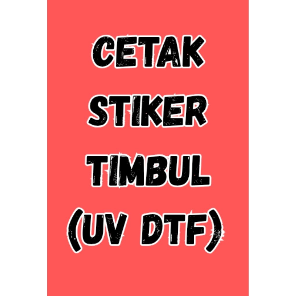 

STIKER TIMBUL UV DTF || CUSTOM STIKER