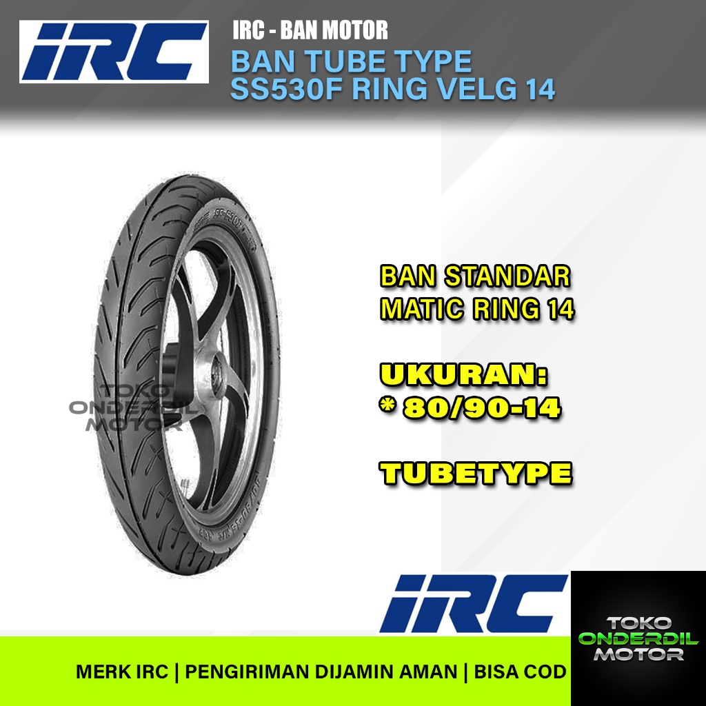 IRC SS530F BAN TUBE TYPE 80/90-14 BAN LUAR NON TUBELESS/PAKAI BAN DALAM UNTUK MOTOR MATIC RING VELG 