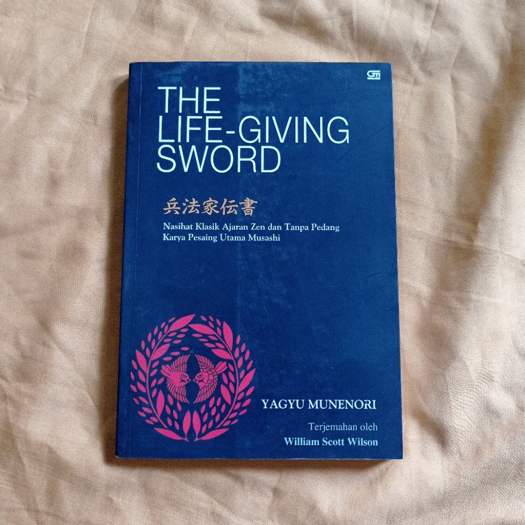 The Life-Giving Sword (Nasihat Klasik Ajaran Zen dan Tanpa Pedang)