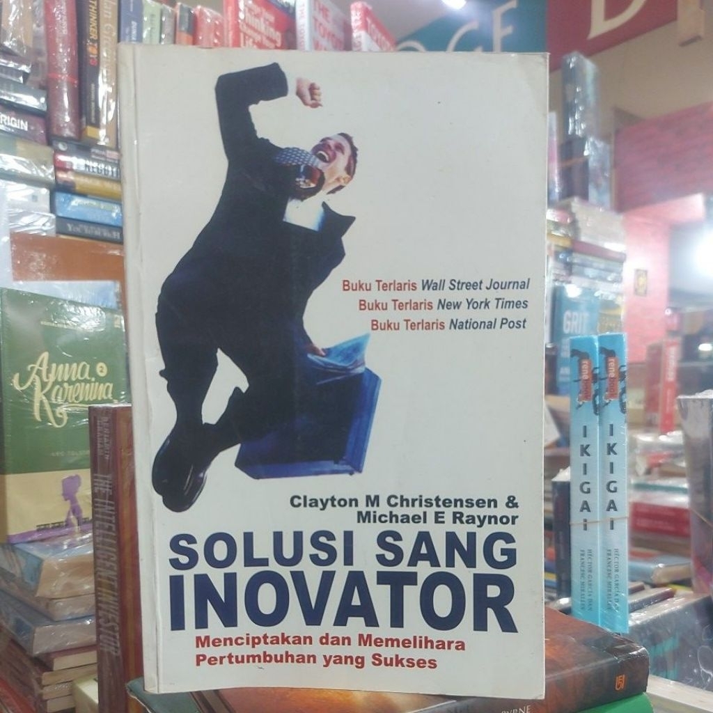 Buku SOLUSI SANG INOVATOR by Clayton M Christensen Michael E Raynor Menciptakan dan Memelihara Pertu