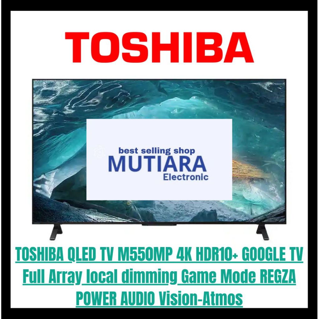 TOSHIBA 50M550MP / 50M550 QLED 4K
GOOGLE TV 50 inch