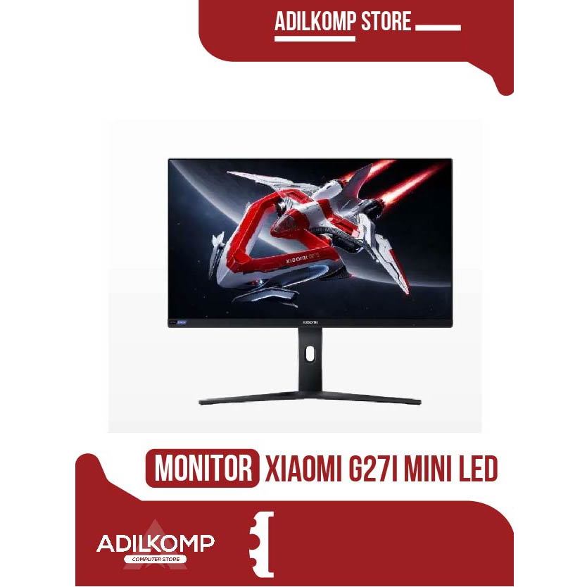 MONITOR GAMING MINI LED XIAOMI G27 PRO MINI LED 2K 180HZ (NOT G24I, H24G30Q, H27G30Q)