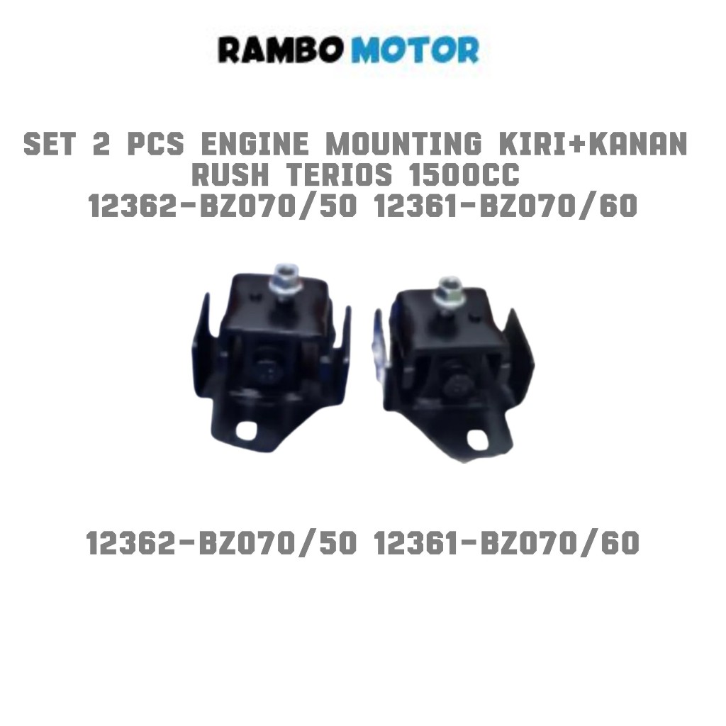SET 2 PCS ENGINE MOUNTING KIRI + KANAN RUSH TERIOS 1500CC 12362-BZ070/50 12361-BZ070/60
