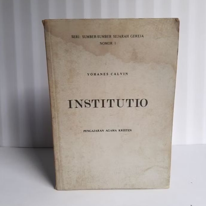 Buku Institutio - Pengajaran Agama Kristen By Yohanes Calvin