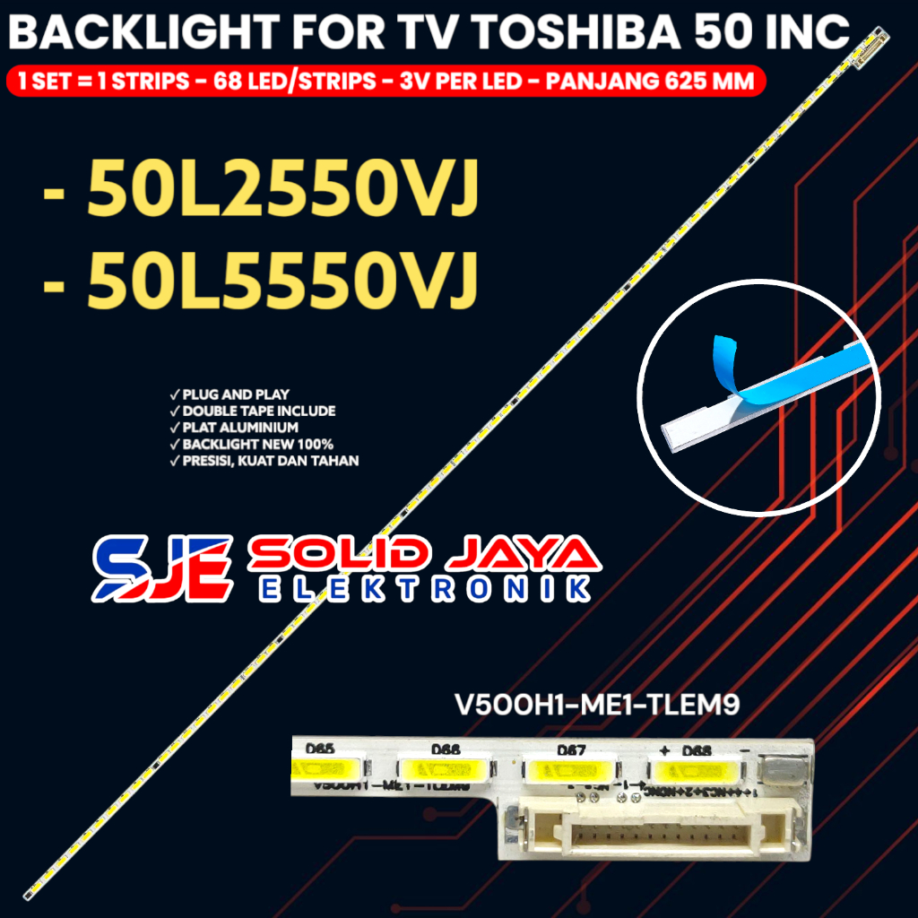 BACKLIGHT TV LED TOSHIBA 50 INCH 50L2550 50L5550 50L2550VJ 50L5550VJ LAMPU BL SMD 500H1-ME1-TLEM9