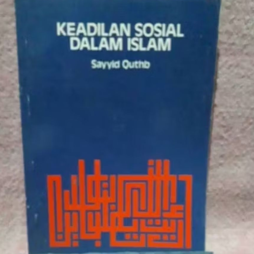 Keadilan Sosial Dalam Islam. Sayyid Quthb