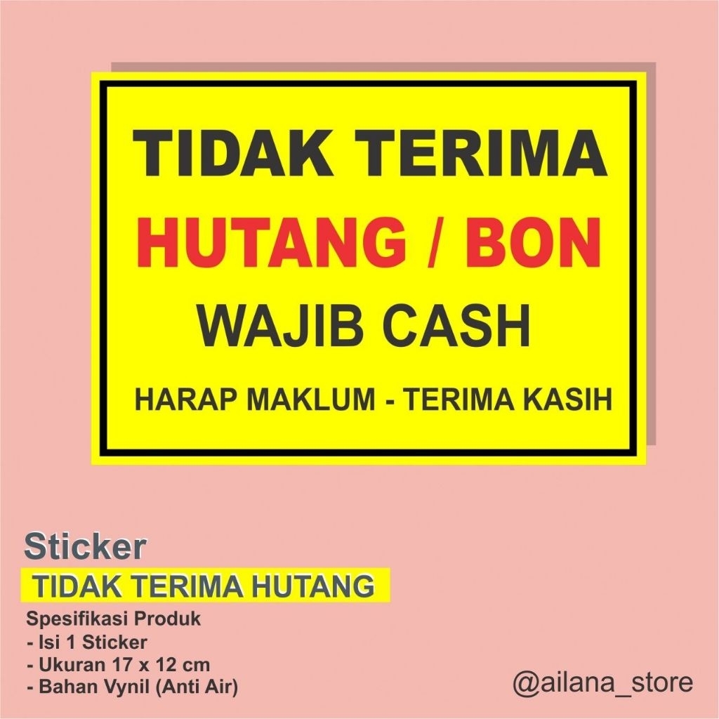 STICKER TIDAK TERIMA HUTANG BON WAJIB CASH