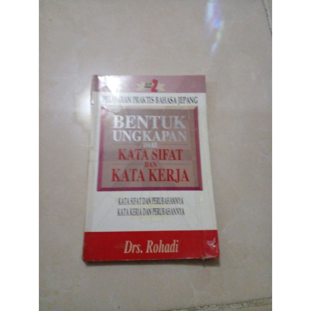 pelajaran praktis bahasa jepang  jilid 3  BENTUK UNGKAPAN DARI KATA SIFAT DAN KATA KERJA       h