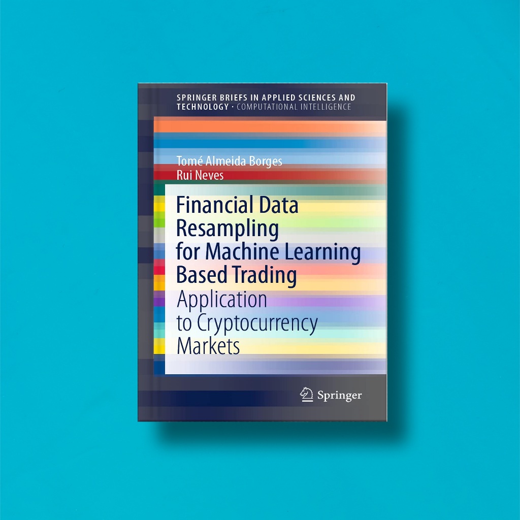 

(Eng) Financial Data Resampling For Machine Learning Based Trading by Tome Almeida Borges & Rui Neves