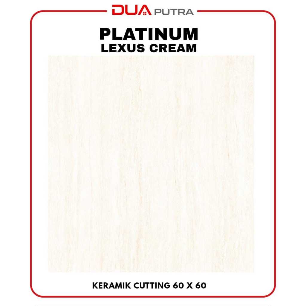 Platinum LEXUS CREAM 60x60 Glossy CUTTING / KERAMIK LANTAI KAMAR TIDUR MEJA DAPUR ,TERAS