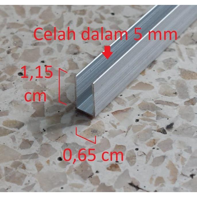 Kanal U Aluminium - Beda Sisi - Ukuran Luar 1,15 cm x 0,65 cm - Tebal 0,75 mm - Celah dalam 0,5 cm -