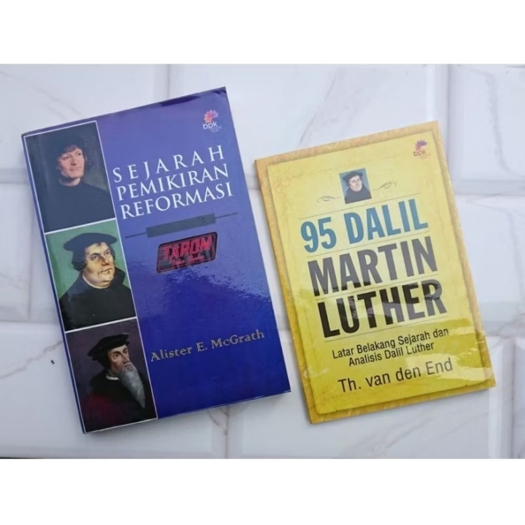 SEJARAH PEMIKIRAN REFORMASI & 95 DALIL MARTIN LUTHER : Alister E. McGrath & Th. Van den End (Sepaket