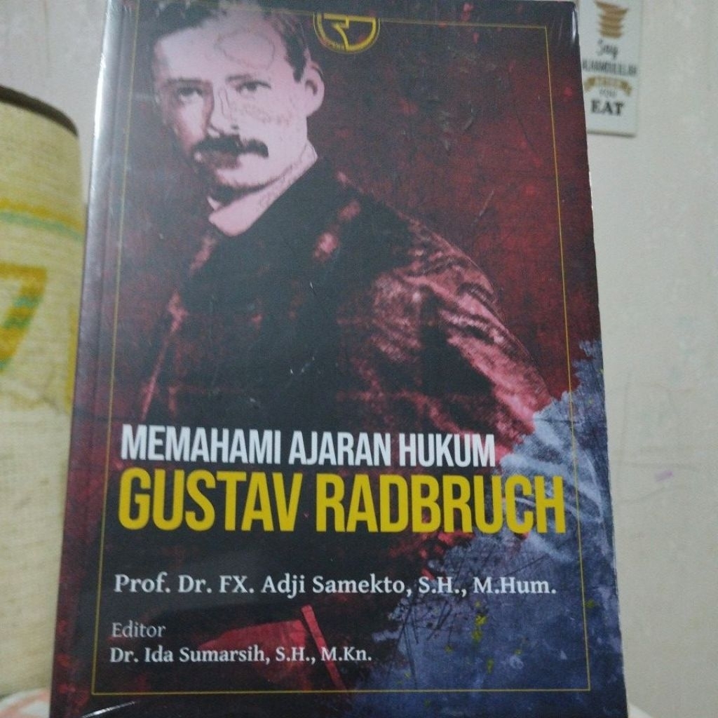 Memahami Ajaran Hukum Gustav Radbruch Prof Dr FX Adji Samekto