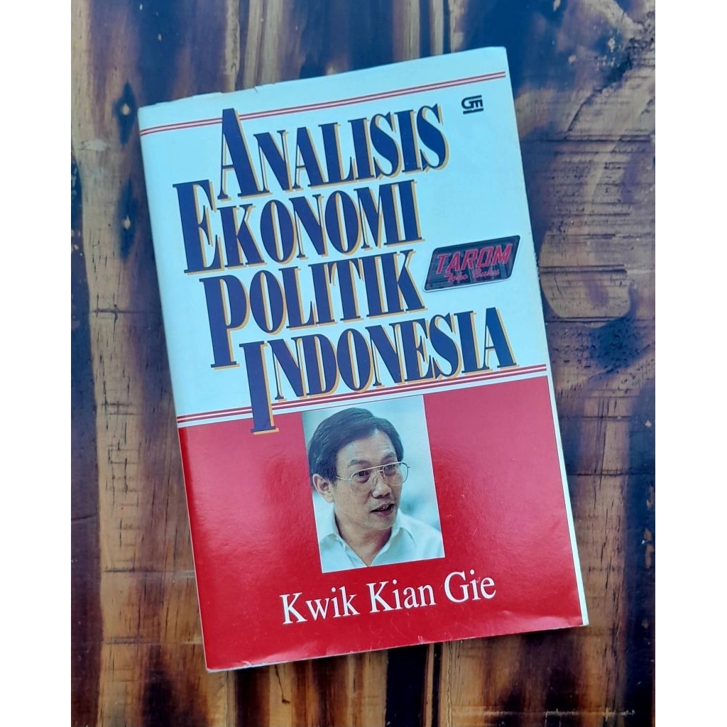 Analisis EKONOMI POLITIK Indonesia : Kwik Kian Gie