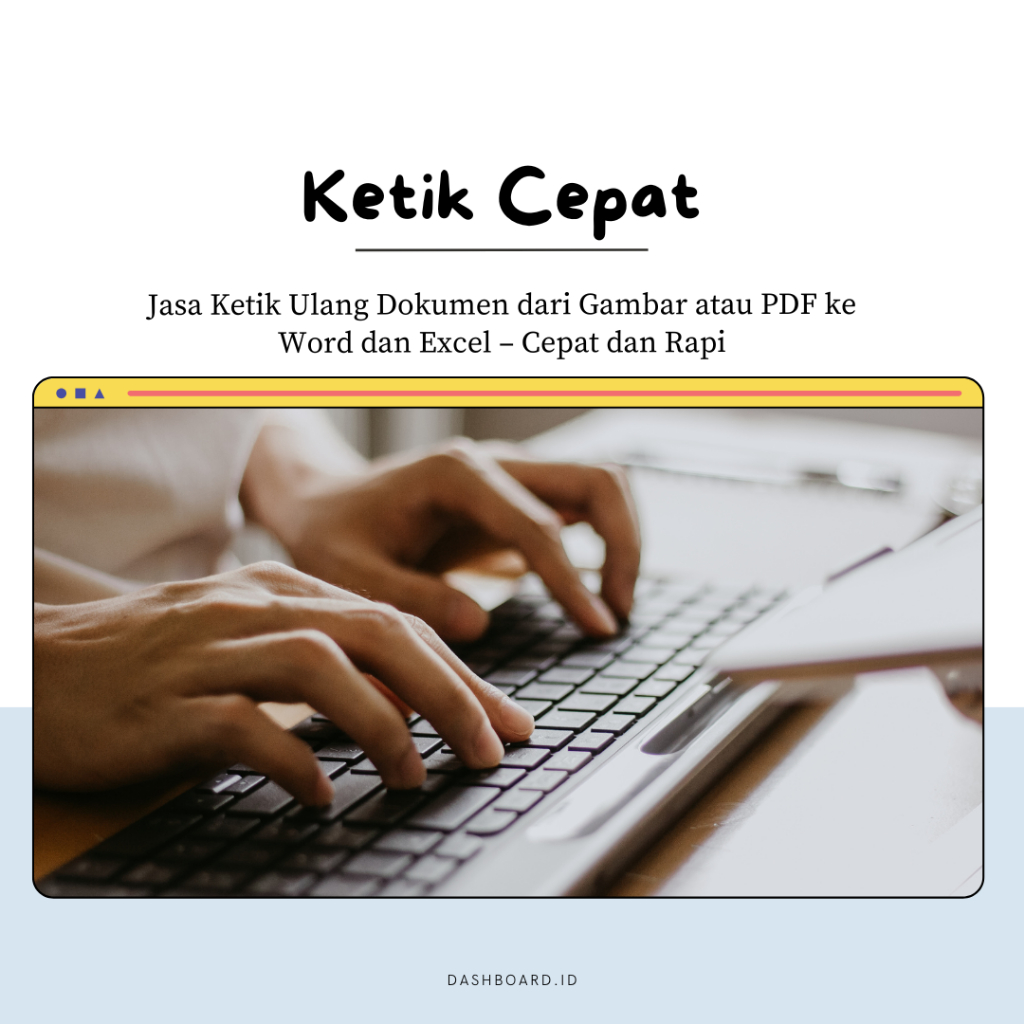 Jasa Ketik Ulang Dokumen dari Gambar atau PDF ke Word dan Excel – Cepat dan Rapi