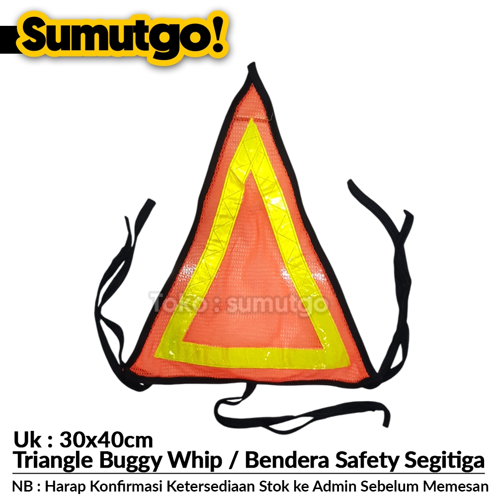Bendera Safety Segitiga Warna Orange Bahan Jaring uk 30cm x 40cm / Buggy Whip K3 untuk Mobil Tambang