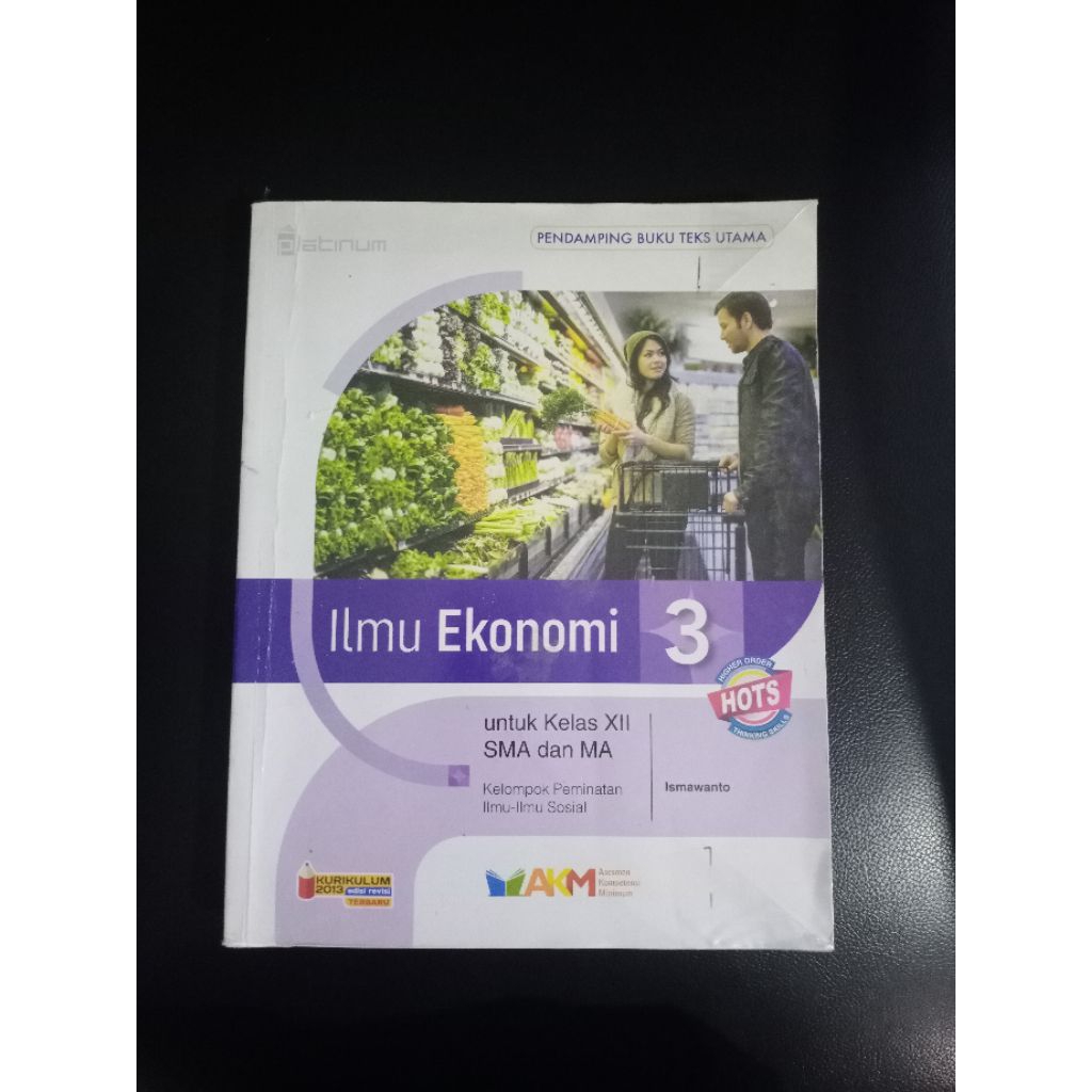 Ilmu Ekonomi SMA Kelas XII / 12 AKM HOTS PLATINUM TIGA SERANGKAI