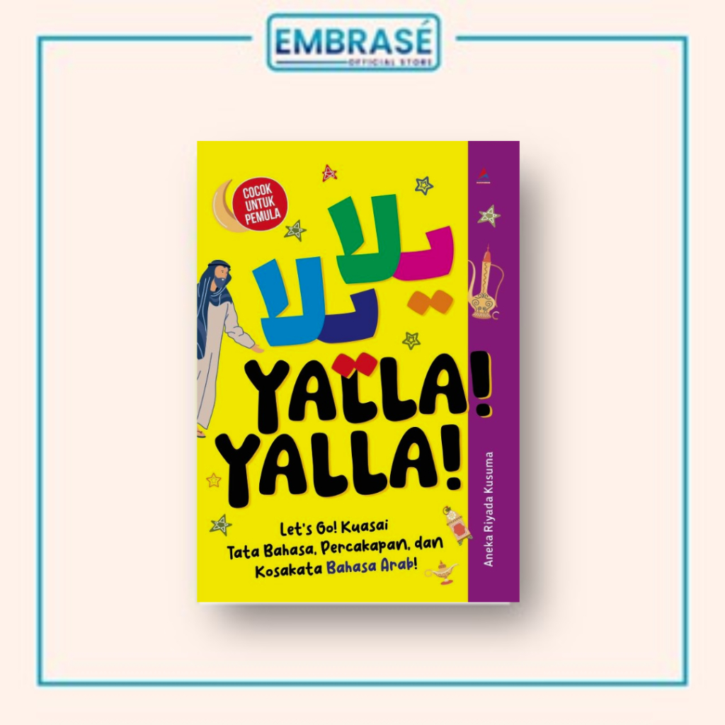 Buku Yalla Yalla : Let’s Go Kuasai Tata Bahasa, Percakapan, dan Kosakata Bahasa Arab - Embrase
