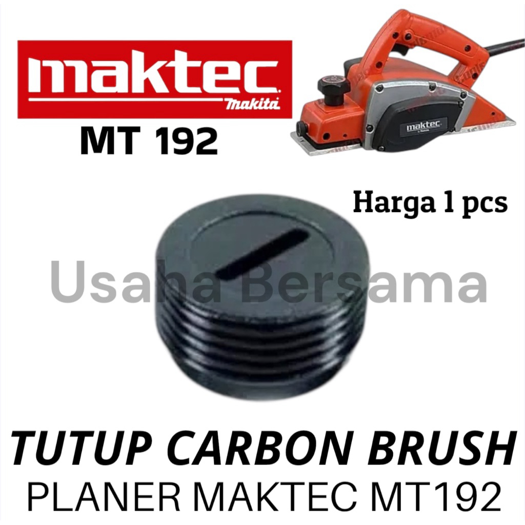 MT192 TUTUP CARBON BRUSH PLANER MAKTEC MT 192 TUTUP CB TUTUP ARANG PLANER MAKTEC MT 192 MT192