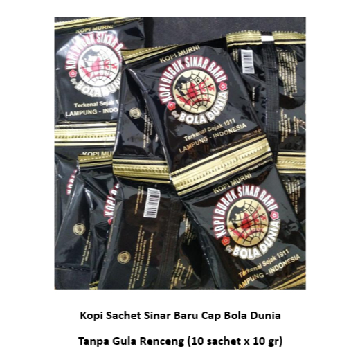 

Kopi Sachet Lampung Sinar Baru Cap Bola Dunia Tanpa Gula Renceng (10 sachet x 10 gr)