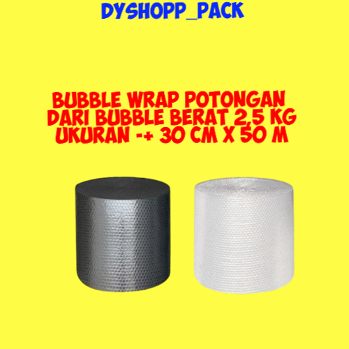 

BUBBLE WRAP POTONGAN UKURAN 30 CM X 50 M DARI BUBBLE WRAP BERAT 2,5 KG , WARNA HITAM DAN PUTIH/BENING