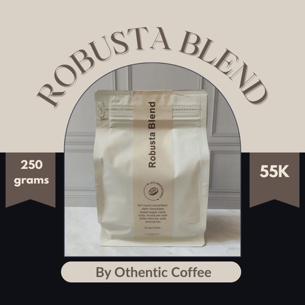 

Ready ROBUSTA BLEND | 100% Biji Kopi asli by Othentic Coffee Roastery
