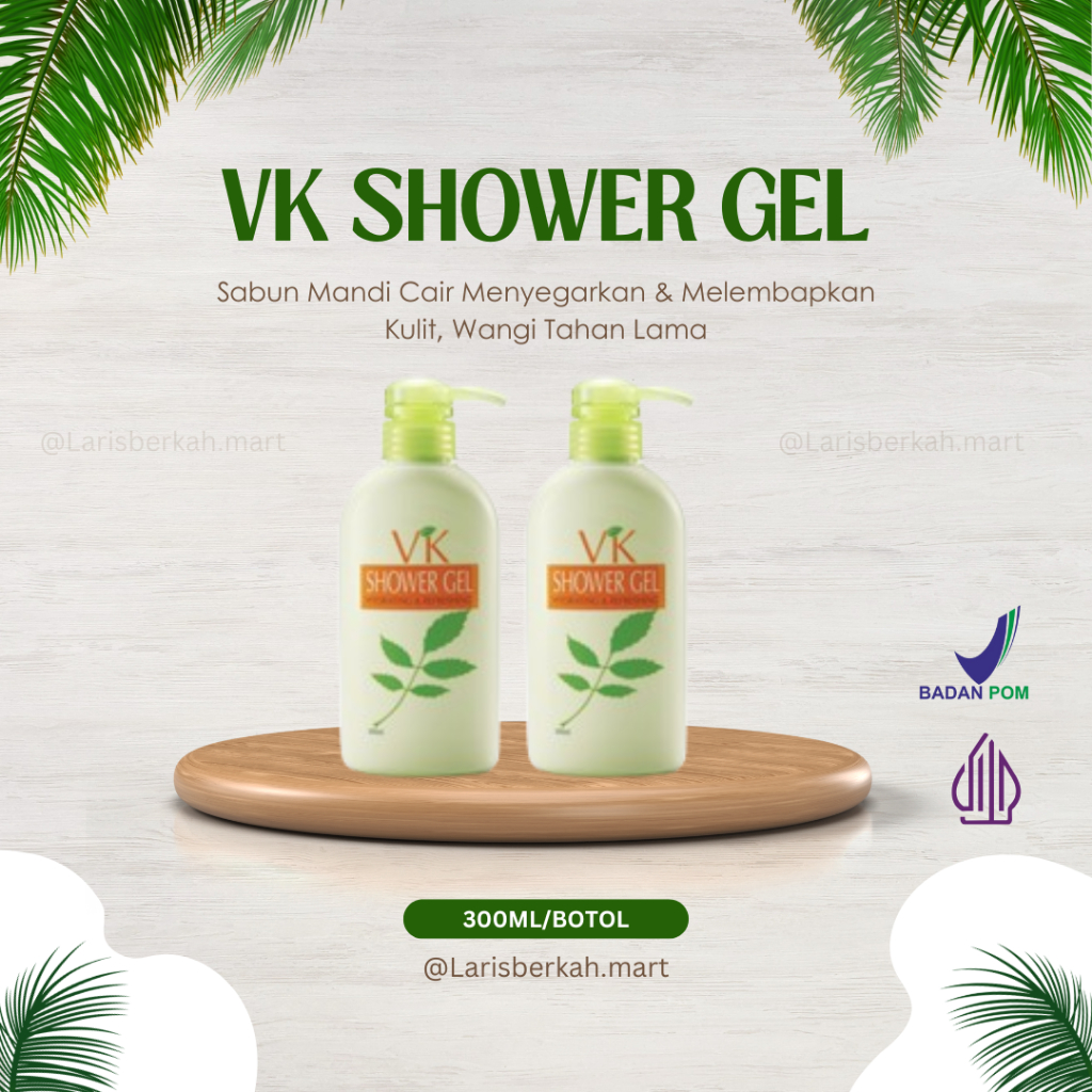 VK Shower Gel 300ml - Sabun Mandi Cair Menyegarkan & Melembabkan Kulit Wangi Tahan Lama