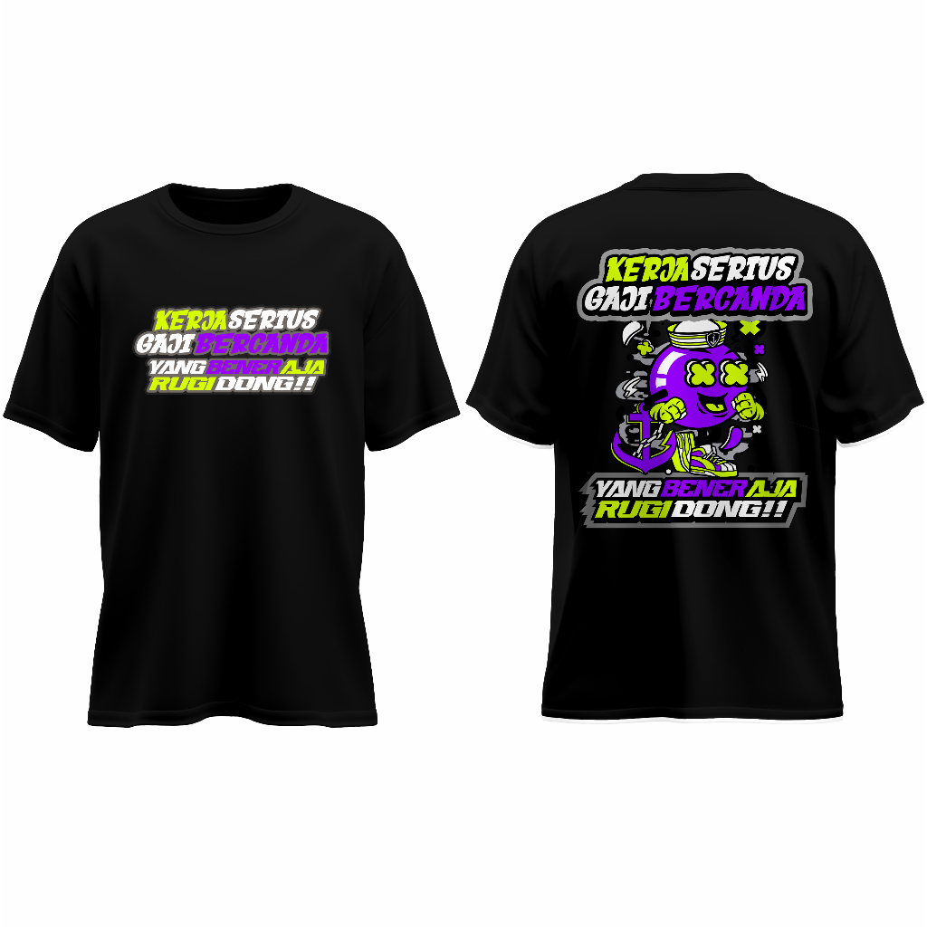 MOKSACLOTH | KAOS KERJA SERIUS GAJI BERCANDA | SERIES