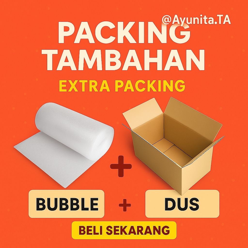 

Packing Tambahan Bubble Wrap & Kardus