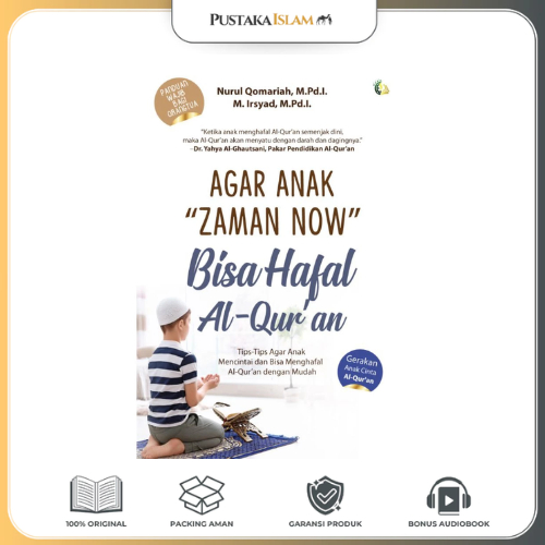 Buku Agar Anak Zaman Now Bisa Hafal Al-Qur'an - Tips Praktis Hafalan Sejak Dini