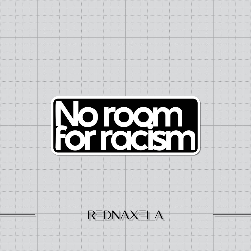 

Stiker Vinyl No Room For Racism Stiker Koper Outdoor Waterproof Sticker