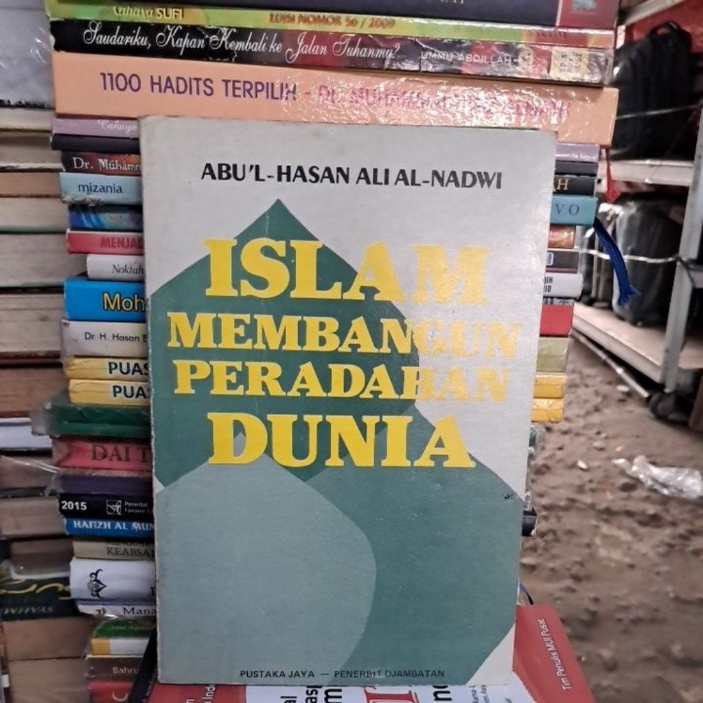 ISLAM MEMBANGUN PERADABAN DUNIA(ABU'L-HASAN ALI AL-NADWI