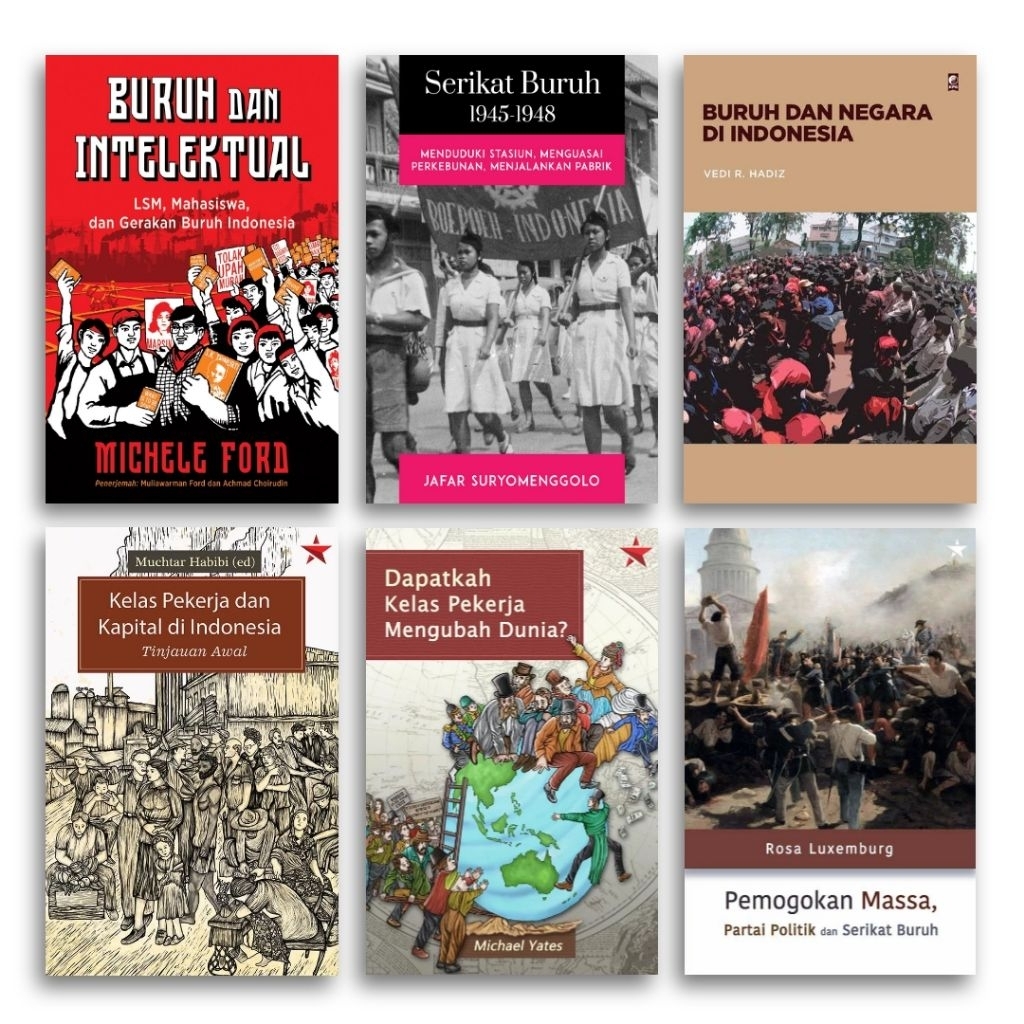 Buku Buruh dan Intelektual Serikat Buruh Kelas Pekerja dan Kapital di Indonesia Buruh dan Negara di 