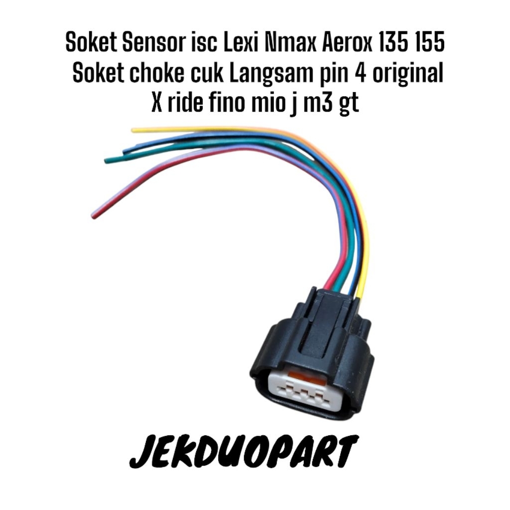 Soket Sensor isc Lexi Nmax Aerox 135 155  Soket choke cuk Langsam pin 4 original