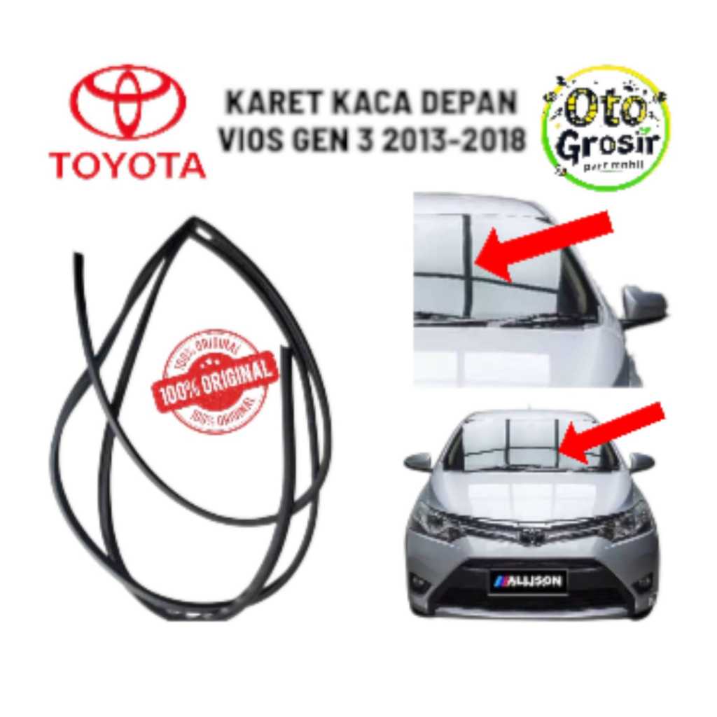 KARET KACA DEPAN & BELAKANG BESAR TOYOTA VIOS GEN 3 2013-2018 0RIGINAL