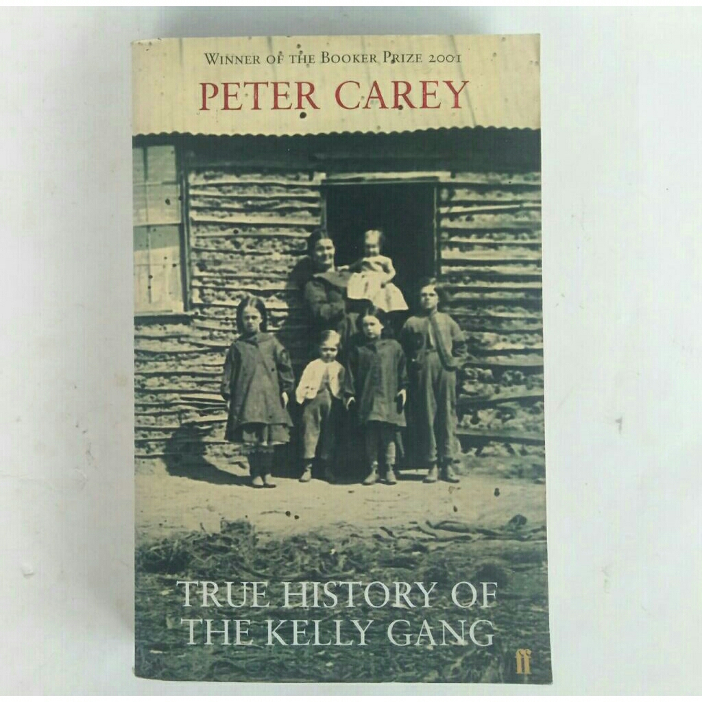 Novel < Winner of The Booker Prize 2001 < True History Of The Kelly Gang < Peter Carey < Faber & Fab