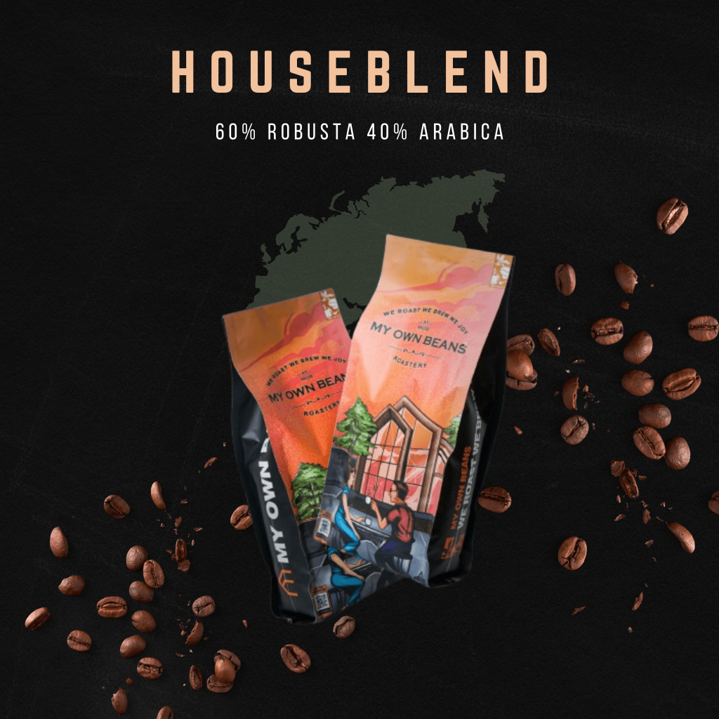 

HOUSEBLEND 60% ROBUSTA 40% ARABICA MY OWN BEANS