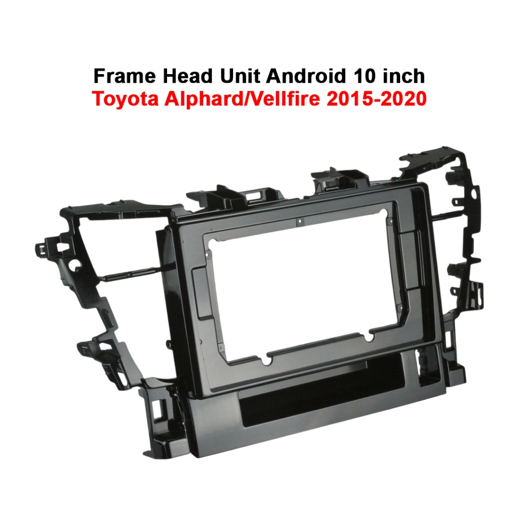 Frame Headunit Android Toyota Alphard 2015-2020 10 inch