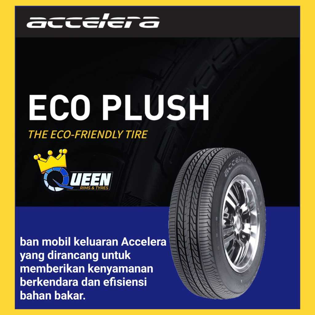 BAN MOBIL RING 14 BAN TUBLES ACCELERA 185 60 R14 ECOPLUSH BAN MURAH AWET