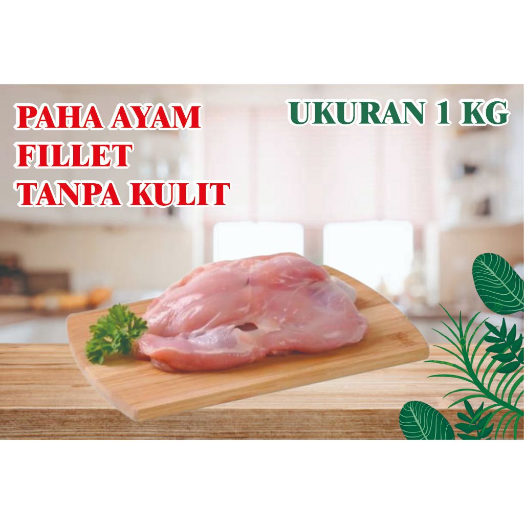 

Boneless Paha Ayam Segar / Fillet Paha Ayam Fresh 1 kg (Ayam Segar)