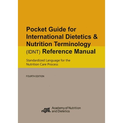 POCKET GUIDE FOR INTERNATIONAL DIETETICS & NUTRITION TERMINOLOGY REFERENCE MANUAL (IDNT)