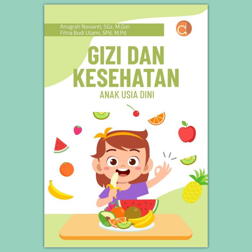 Buku Gizi dan Kesehatan Anak Usia Dini - Anugrah Novianti dan Fitria Budi Utami